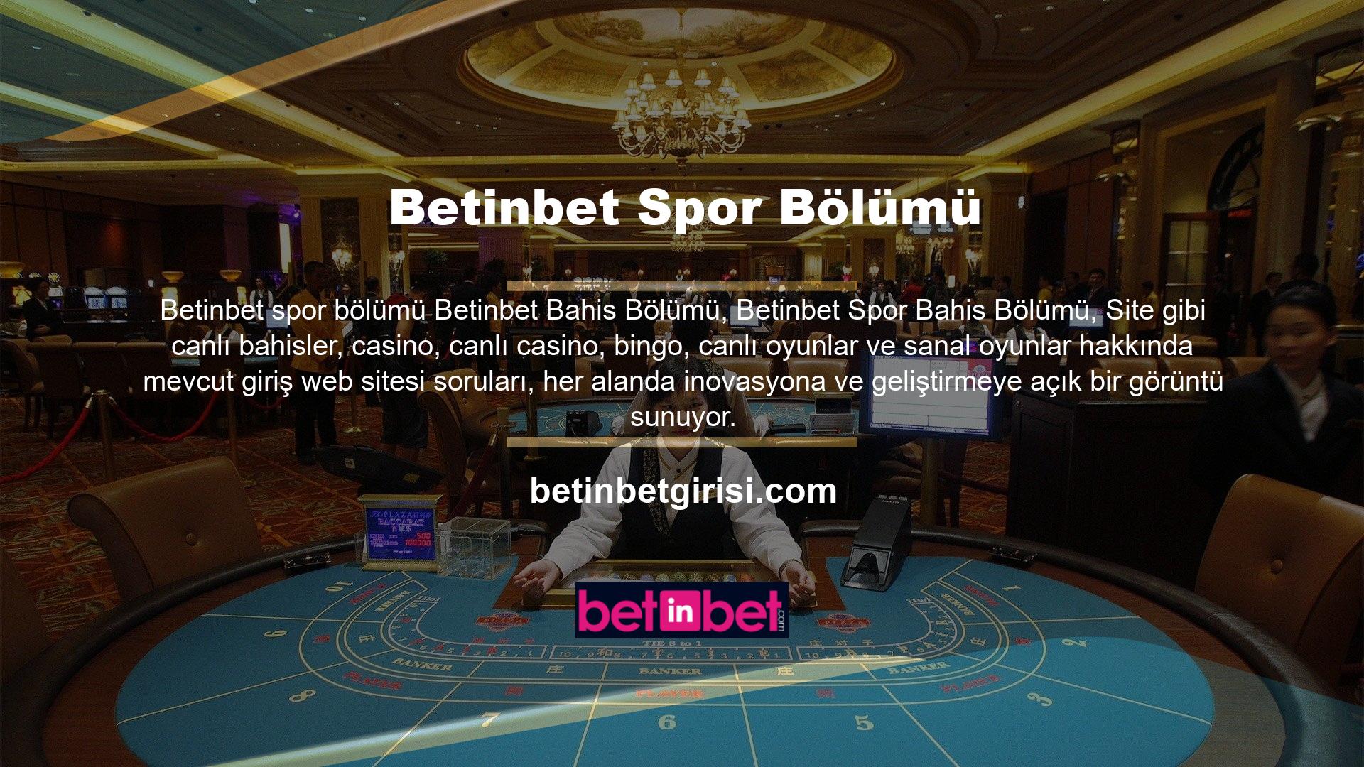 Lisansını göz önünde bulundurarak güvenilirliğini kanıtlayan Betinbet zengin içeriğiyle dikkat çekti